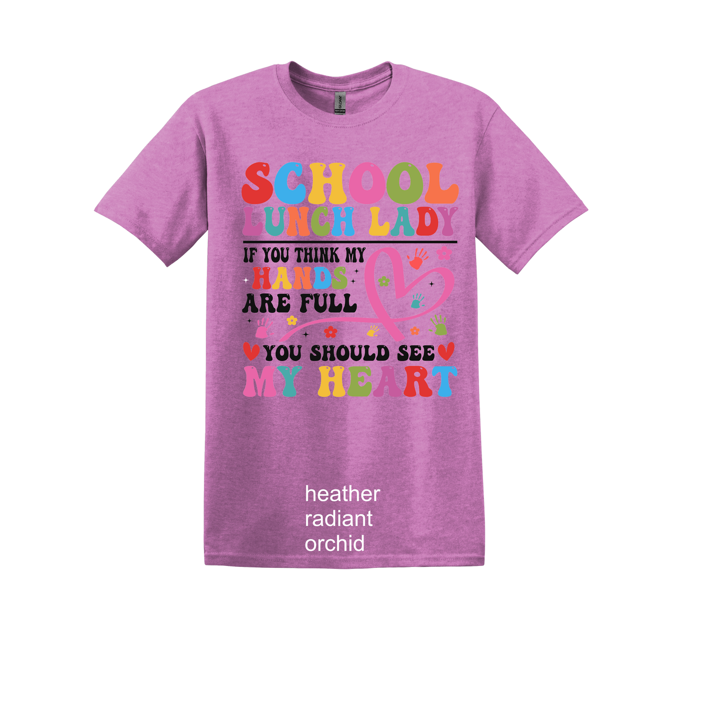 School Lunch Lady if you think my hands are full you should see my heart