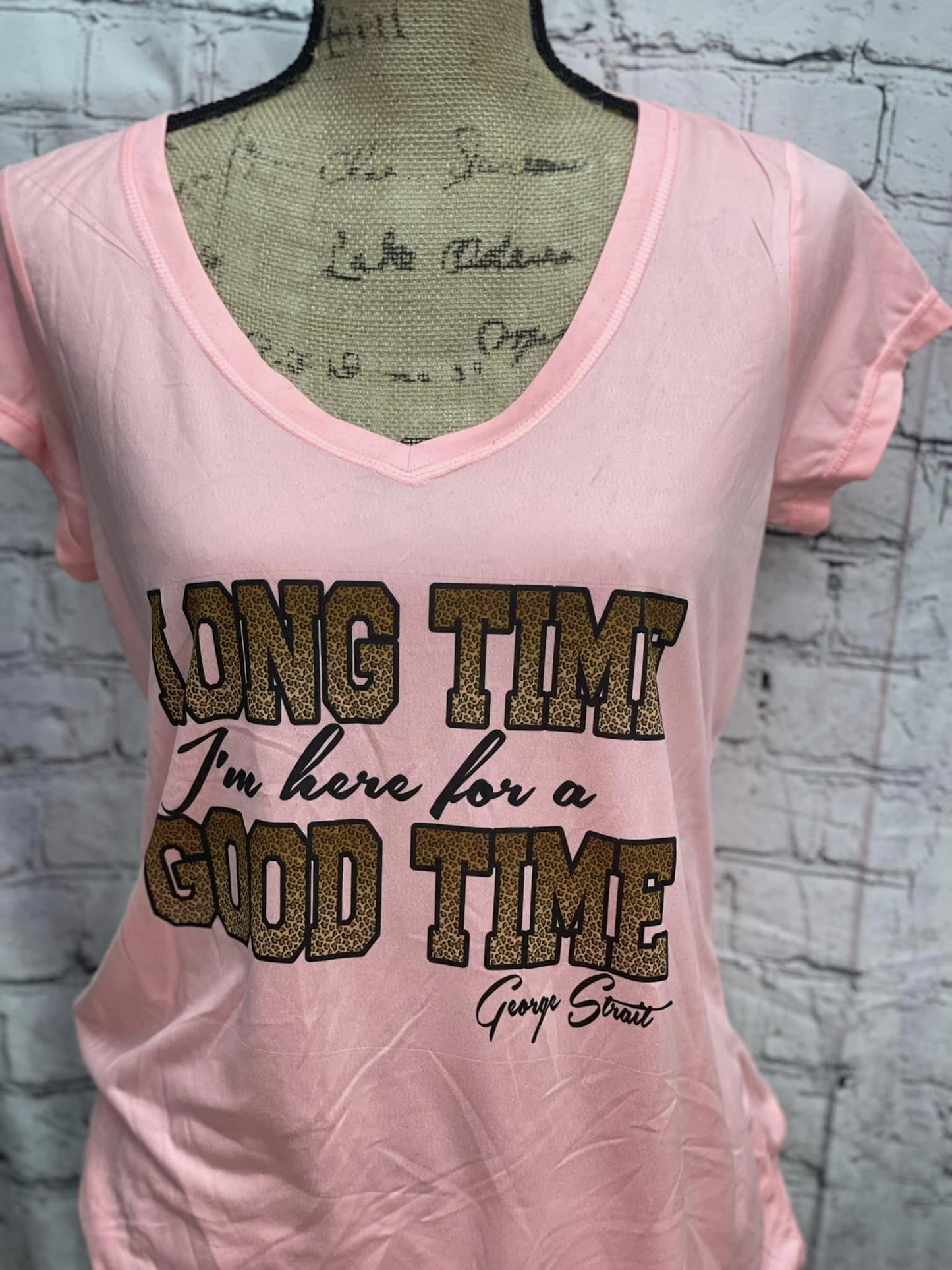 LONG TIME, I'M HERE FOR A GOOD TIME