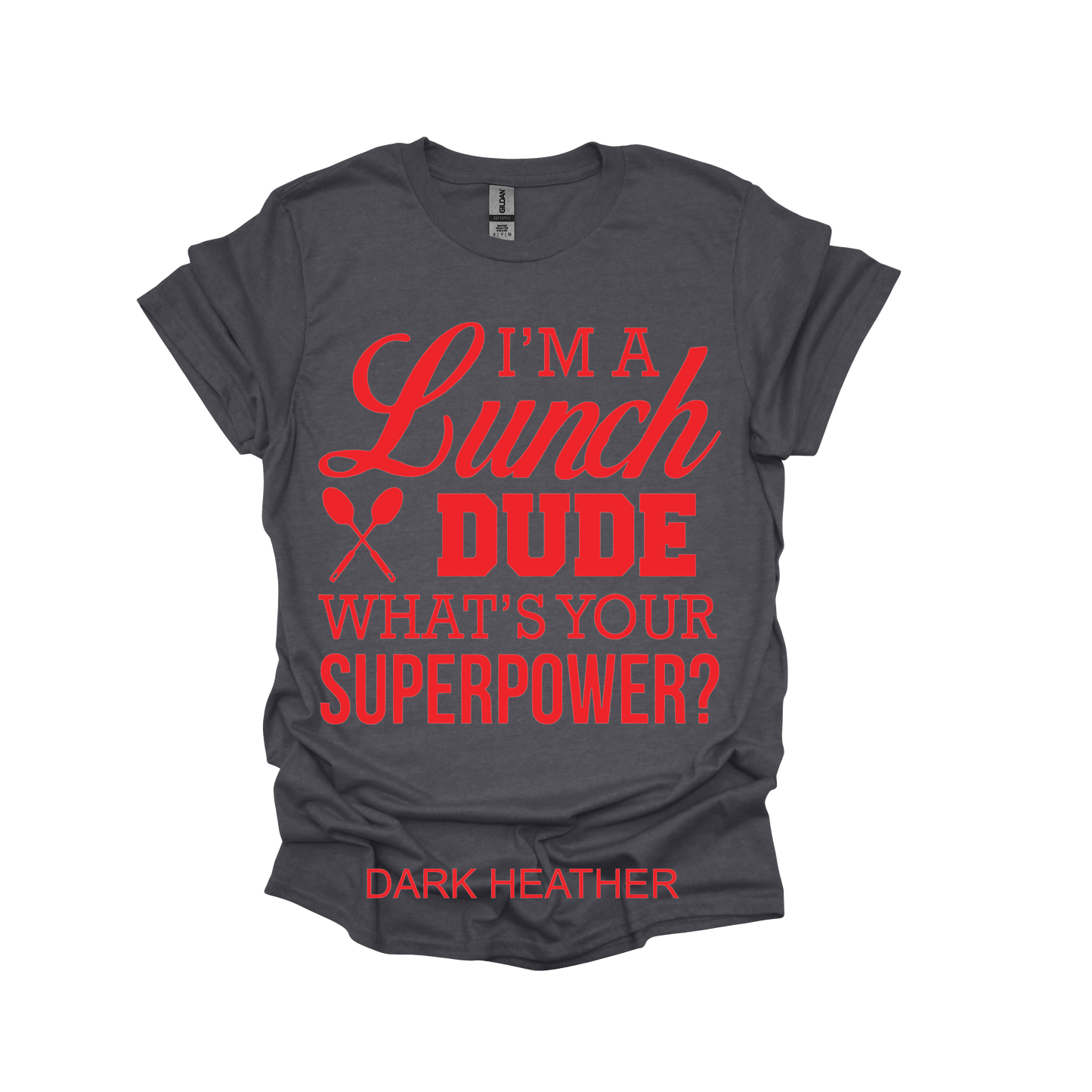 I'M A LUNCH DUDE, WHAT'S YOUR SUPERPOWER?