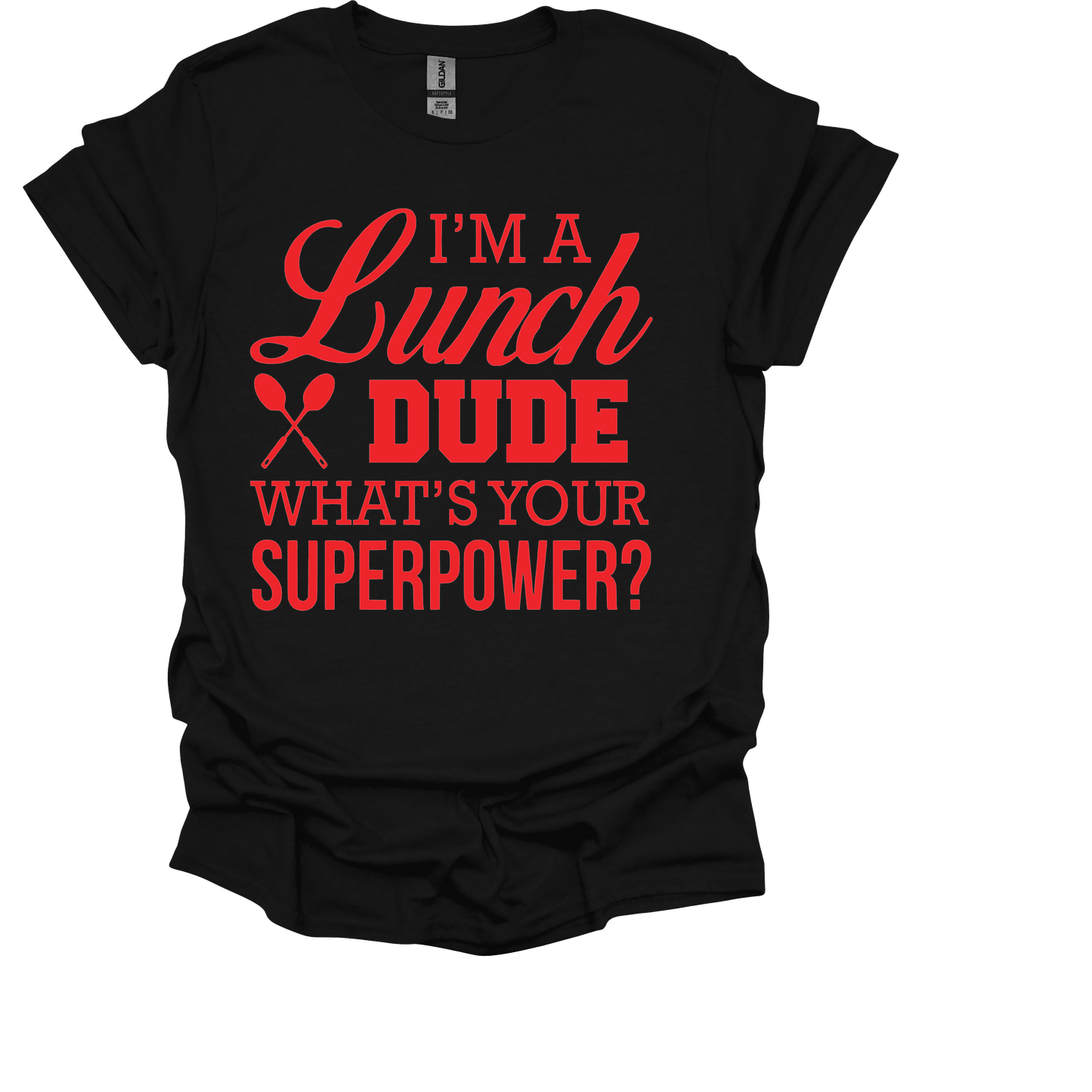 I'M A LUNCH DUDE, WHAT'S YOUR SUPERPOWER?