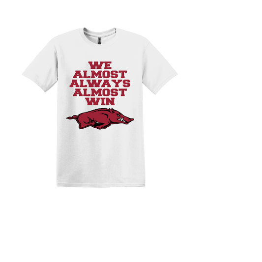 WE ALMOST ALWAYS ALMOST WIN, RAZORBACKS